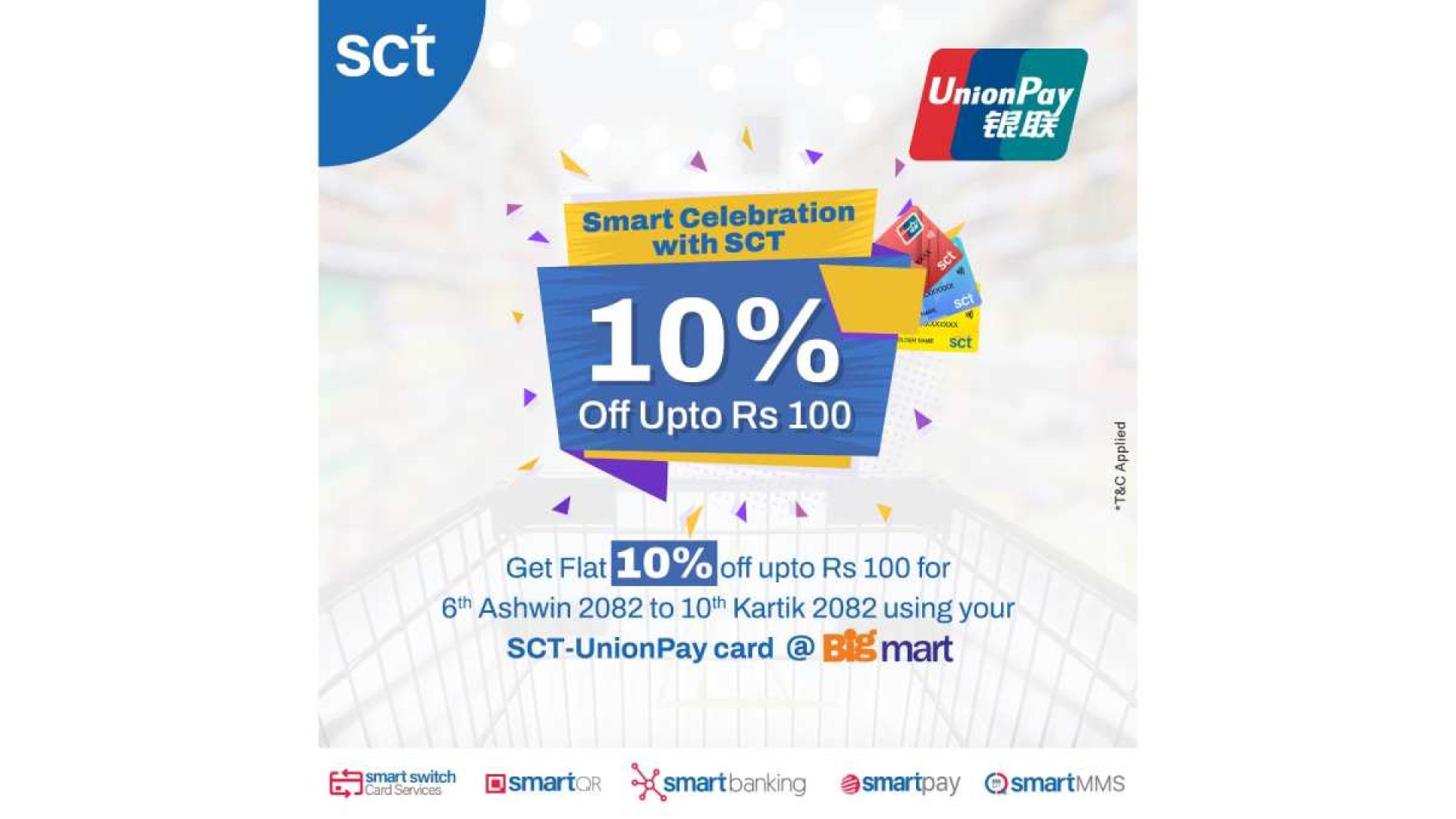 SCT Launches “Smart Celebrations with SCT” Campaign at Big Mart for SCT-UnionPay Cardholders